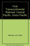 First Transcontinental Railroad Central Pacific, Union Pacific Reprint  9780313238512 Front Cover