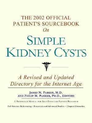 2002 Official Patient's Sourcebook on Simple Kidney Cysts  N/A 9780597832512 Front Cover