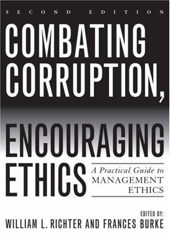 Combating Corruption, Encouraging Ethics A Practical Guide to Management Ethics 2nd 2007 9780742544512 Front Cover
