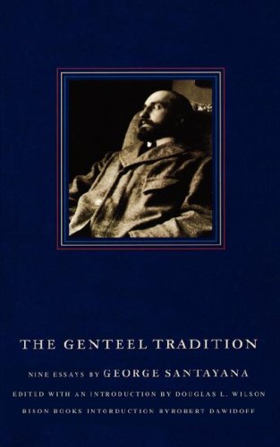 Genteel Tradition Nine Essays by George Santayana N/A 9780803292512 Front Cover