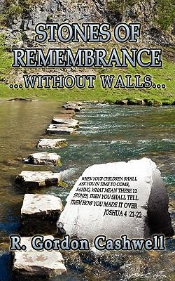 Stones of Remembrance...Without Walls... N/A 9780982872512 Front Cover