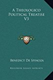Theologico Political Treatise V3  N/A 9781169193512 Front Cover