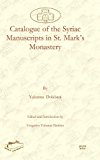 Catalogue of the Syriac Manuscripts in St. Mark's Monastery   2009 9781607242512 Front Cover