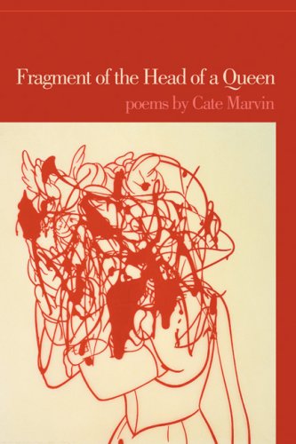 Fragment of the Head of a Queen Poems  2007 9781932511512 Front Cover