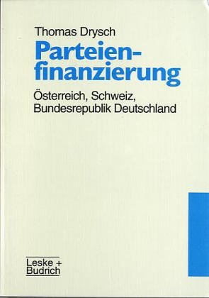 Parteienfinanzierung: Österreich, Schweiz, Bundesrepublik Deutschland  1998 9783810020512 Front Cover