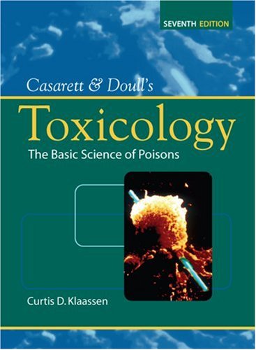 Casarett and Doull's Toxicology: the Basic Science of Poisons, Seventh Edition  7th 2008 9780071470513 Front Cover