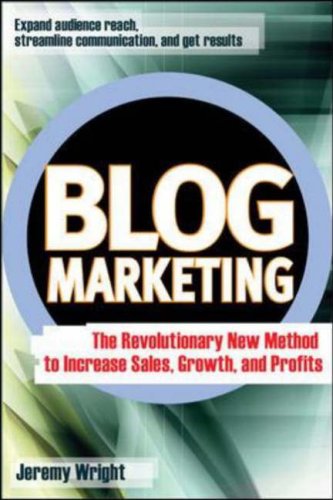 Blog Marketing The Revolutionary New Way to Increase Sales, Build Your Brand, and Get Exceptional Results  2006 9780072262513 Front Cover