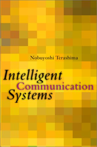 Intelligent Communication Systems Toward Constructing Human Friendly Communication Environment  2002 9780126853513 Front Cover