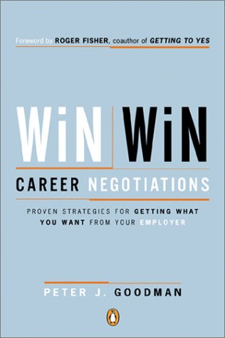 Win-Win Career Negotiations Proven Strategies for Getting What You Want from Your Employer  2002 9780142002513 Front Cover