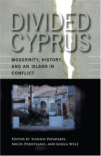 Divided Cyprus Modernity, History, and an Island in Conflict  2006 9780253218513 Front Cover