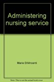 Administering Nursing Service 2nd 9780316186513 Front Cover