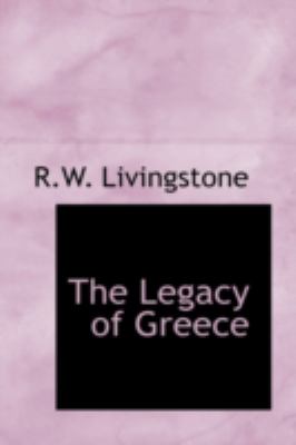 Legacy of Greece  2008 9780554380513 Front Cover