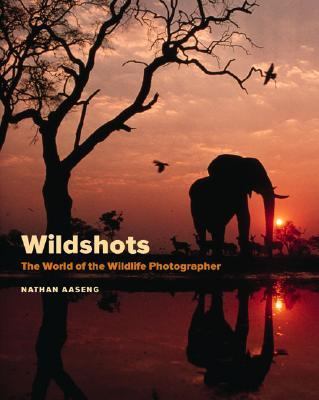 Wildshots The World of the Wildlife Photographer  2001 9780761315513 Front Cover