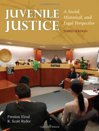 Juvenile Justice A Social, Historical and Legal Perspective 3rd 2011 (Revised) 9780763762513 Front Cover