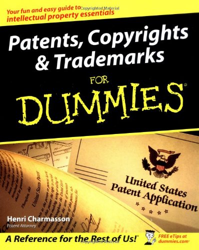 Patents, Copyrights and Trademarks for Dummiesï¿½   2004 9780764525513 Front Cover