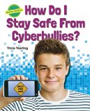 How Do I Stay Safe from Cyberbullies?   2016 9780766068513 Front Cover