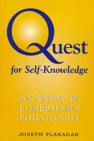 Quest for Self-Knowledge An Essay in Lonergan's Philosophy 2nd 9780802078513 Front Cover