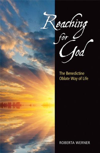 Reaching for God: The Benedictine Oblate Way of Life  2013 9780814635513 Front Cover