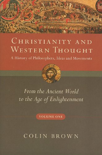 Christianity and Western Thought From the Ancient World to the Age of Enlightenment  1990 9780830839513 Front Cover