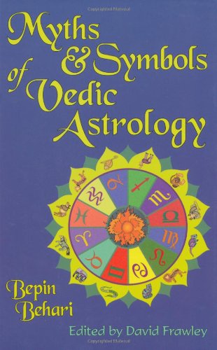 Myths and Symbols of Vedic Astrology  2nd 2003 9780940985513 Front Cover