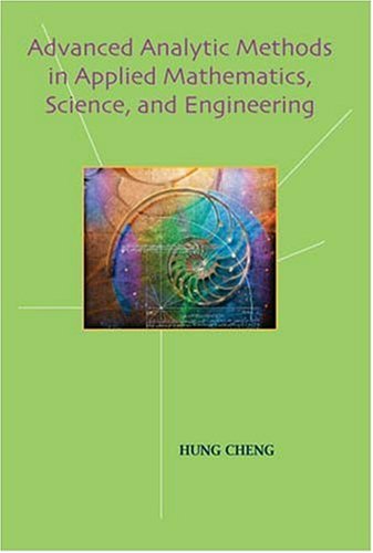 Advanced Analytic Methods in Applied Mathematics, Science, and Engineering  2007 9780975862513 Front Cover