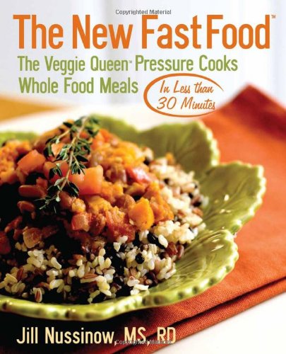 New Fast Food The Veggie Queen Pressure Cooks Whole Food Meals in Less than 30 MInutes  2012 9780976708513 Front Cover