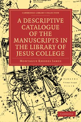 Descriptive Catalogue of the Manuscripts in the Library of Jesus College  N/A 9781108003513 Front Cover