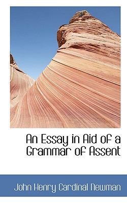 Essay in Aid of a Grammar of Assent  N/A 9781116118513 Front Cover