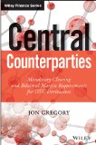 Central Counterparties Mandatory Central Clearing and Initial Margin Requirements for OTC Derivatives  2014 9781118891513 Front Cover