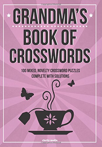 Grandma's Book of Crosswords 100 Novelty Crossword Puzzles N/A 9781503266513 Front Cover