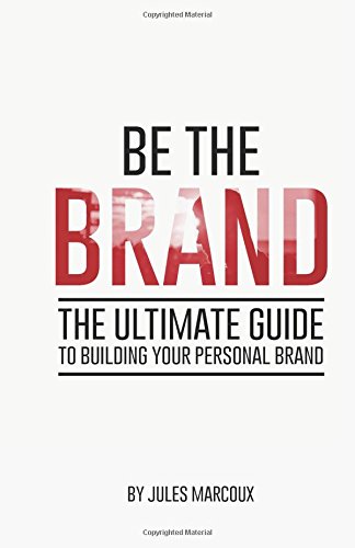 Be the Brand The Ultimate Guide to Building Your Personal Brand N/A 9781537799513 Front Cover