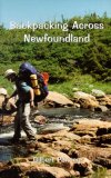 Backpacking Across Newfoundland   1999 9781550811513 Front Cover