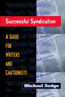 Successful Syndication A Guide for Writers and Cartoonists  2000 9781581150513 Front Cover