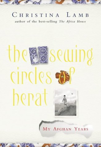 Sewing Circles of Herat My Afghan Years  2002 9780007142514 Front Cover