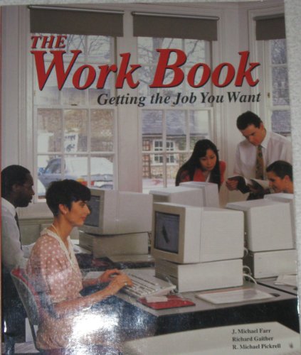 Work Book: Getting the Job You Want  5th 1995 (Revised) 9780026684514 Front Cover