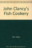 John Clancy's Fish Cookery N/A 9780030474514 Front Cover