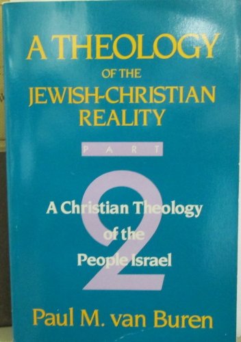 Theology of Jewish Christian Reality A Christian Theology of the People of Israel  1983 9780062547514 Front Cover
