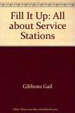 Fill It Up! All about Service Stations Reprint  9780064460514 Front Cover