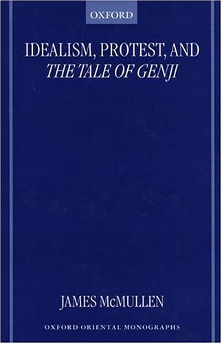 Idealism, Protest, and the Tale of Genji The Confucianism of Kumazawa Banzan (1619-91)  1999 9780198152514 Front Cover