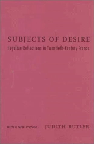 Subjects of Desire Hegelian Reflections in Twentieth-Century France  1987 9780231064514 Front Cover