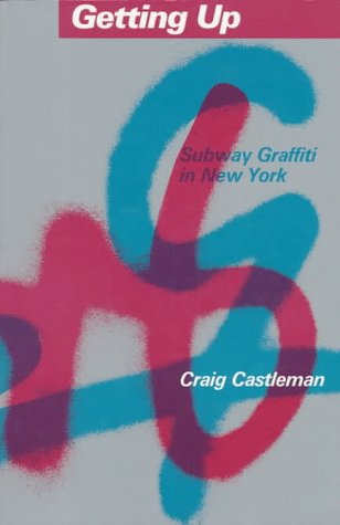 Getting Up Subway Graffiti in New York  1982 (Reprint) 9780262530514 Front Cover