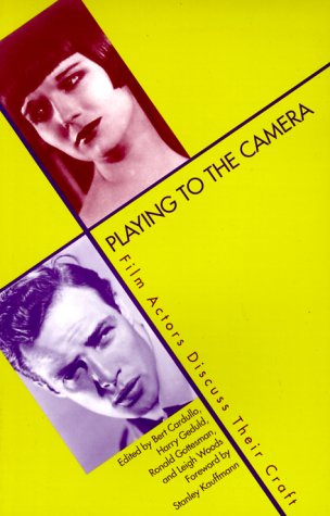 Playing to the Camera Film Actors Discuss Their Craft  1998 9780300070514 Front Cover