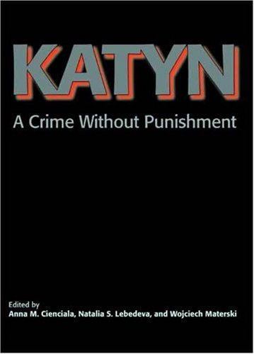 Katyn A Crime Without Punishment  2007 9780300108514 Front Cover