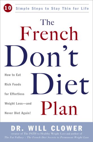 French Don't Diet Plan 10 Simple Steps to Stay Thin for Life  2006 9780307336514 Front Cover