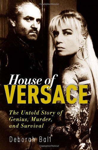 House of Versace The Untold Story of Genius, Murder, and Survival  2009 9780307406514 Front Cover