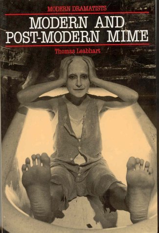 Modern and Postmodern Mime : Modern Dramatists Revised  9780312174514 Front Cover