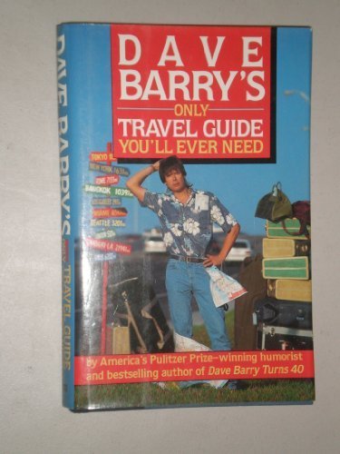 Dave Barry's Only Travel Guide You'll Ever Need  N/A 9780449906514 Front Cover