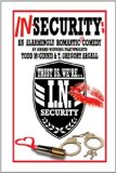 In-SECURITY: an Alarmingly Romantic Comedy  N/A 9780557692514 Front Cover