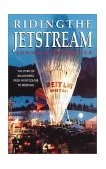 Riding the Jetstream The Story of Ballooning - From Montgolfiers to Breitling  2001 9780719560514 Front Cover