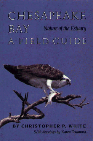 Chesapeake Bay Nature of the Estuary A Field Guide N/A 9780870333514 Front Cover